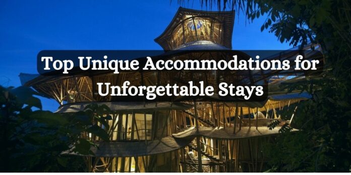 Unique Accommodations